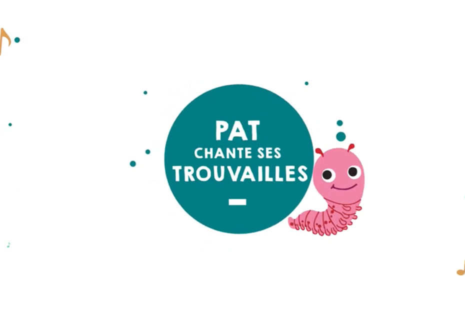 Pat chante ses trouvailles – version chantée 