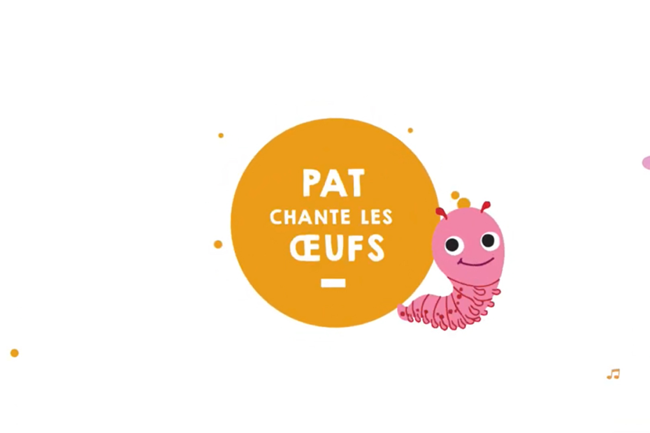 Pat chante les œufs – version chantée 