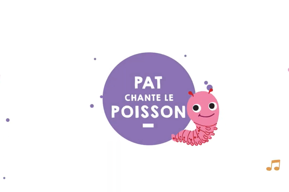 Pat chante le poisson – version chantée